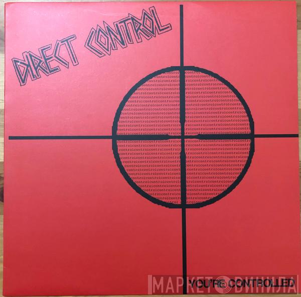 DIRECT CONTROL - You're Controlled