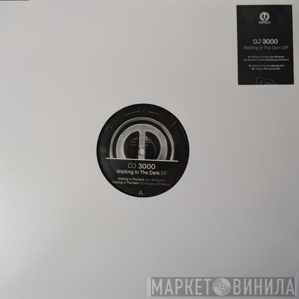 DJ 3000 - Waiting In The Dark EP