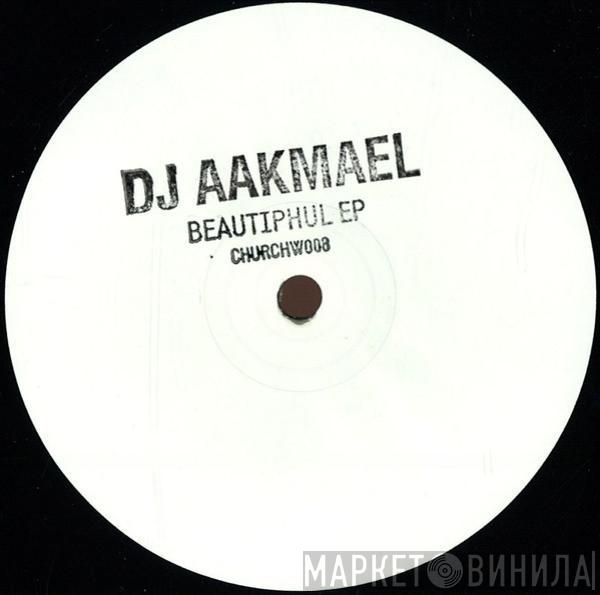 DJ Aakmael - Beautiphul EP