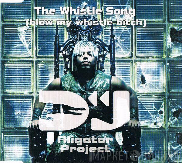  DJ Aligator Project  - The Whistle Song (Blow My Whistle Bitch)