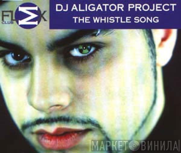  DJ Aligator Project  - The Whistle Song