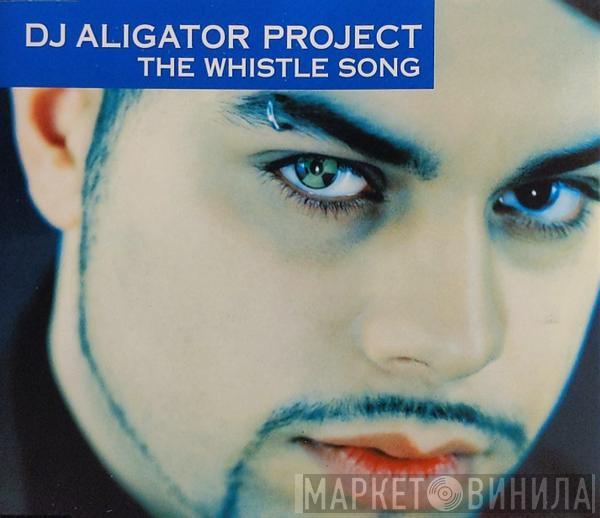DJ Aligator Project - The Whistle Song