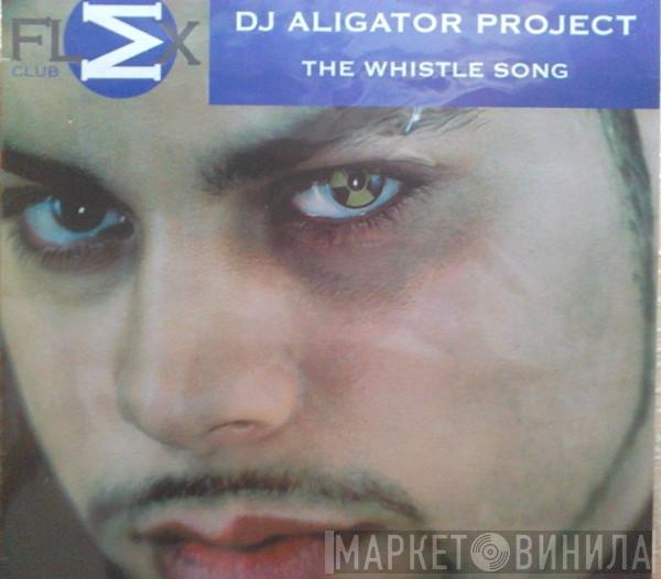  DJ Aligator Project  - The Whistle Song