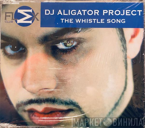  DJ Aligator Project  - The Whistle Song