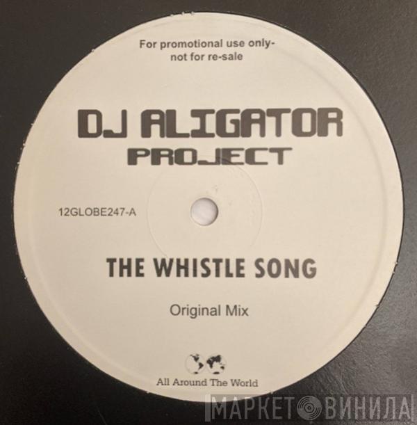 DJ Aligator Project - The Whistle Song