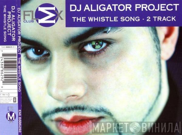  DJ Aligator Project  - The Whistle Song