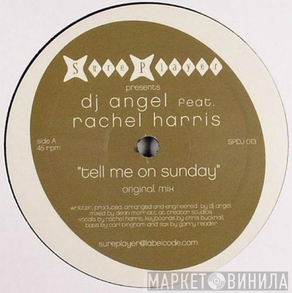 DJ Angel , Rachel Harris - Tell Me On Sunday