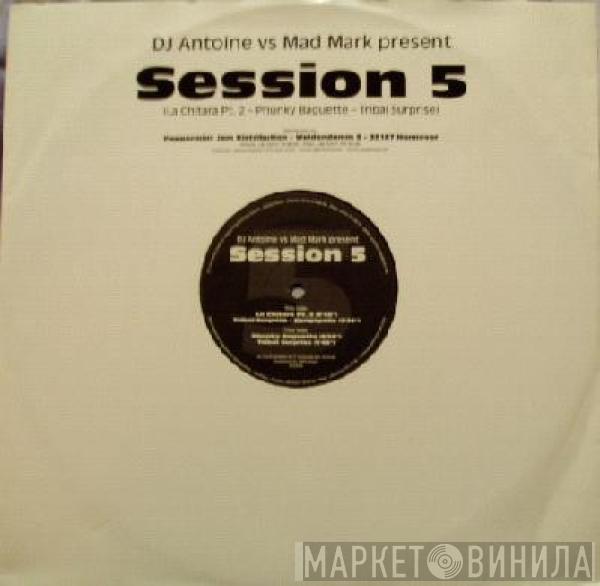 DJ Antoine vs. Mad Mark - Session 5