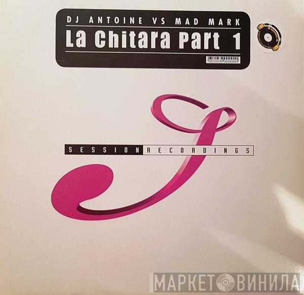 DJ Antoine vs. Mad Mark - La Chitara Part 1