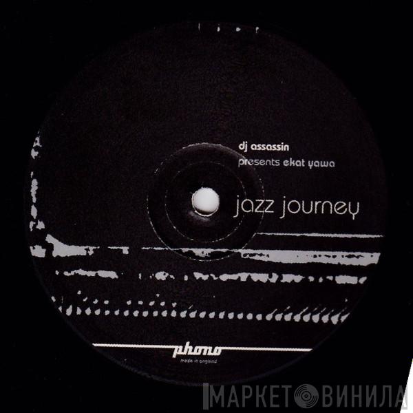 DJ Assassin, Ekat Yawa - Jazz Journey
