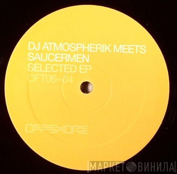 DJ Atmospherik, Saucermen - Selected EP