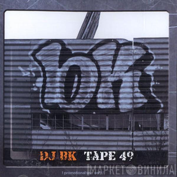  DJ BK  - Tape #49