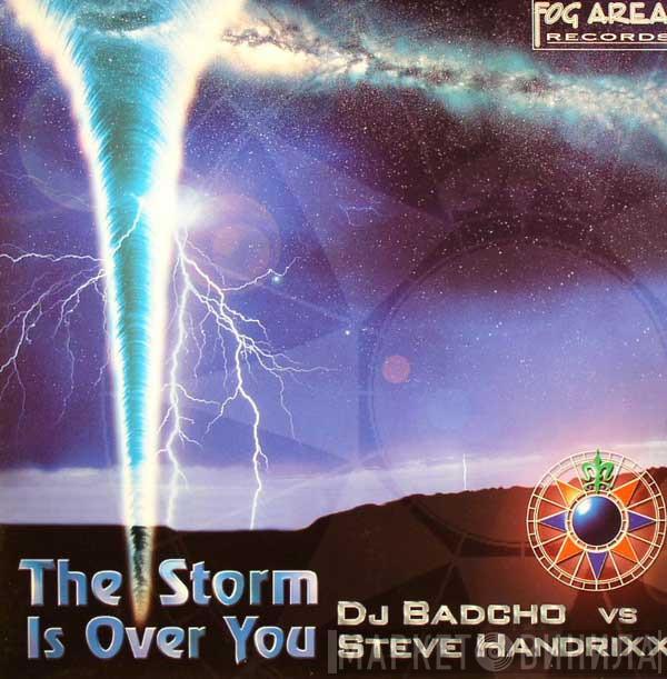 DJ Badcho, Steve Handrixx - The Storm Is Over You