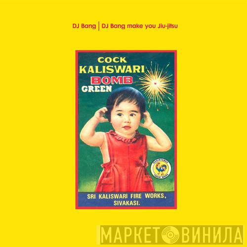 DJ Bang - DJ Bang Make You Jiu-Jitsu