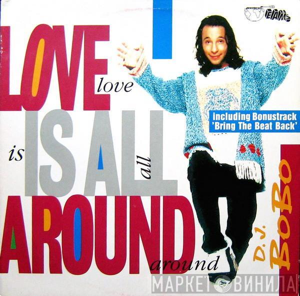 DJ BoBo - Love Is All Around