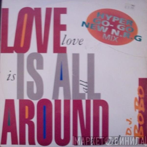 DJ BoBo - Love Is All Around