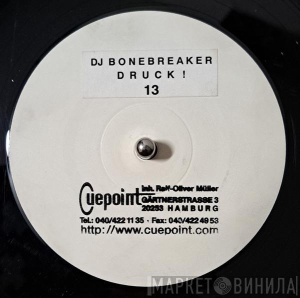 DJ Bonebreaker - Druck