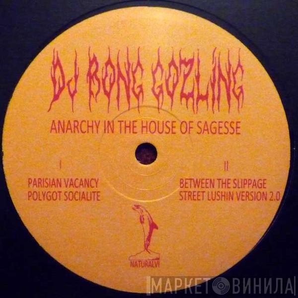 DJ Bong Gozling - Anarchy In The House Of Sagesse