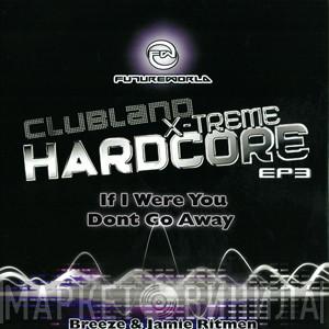 DJ Breeze, Jamie Ritmen - Clubland X-Treme Hardcore EP3