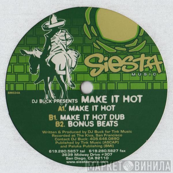 DJ Buck - Make It Hot