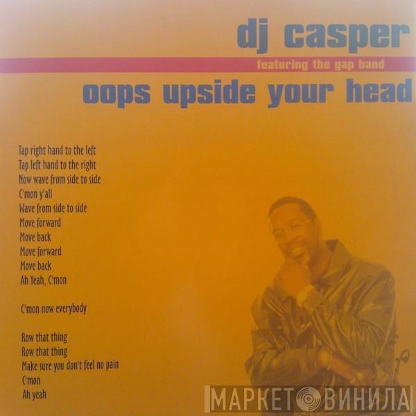 DJ Casper, The Gap Band - Oops Upside Your Head