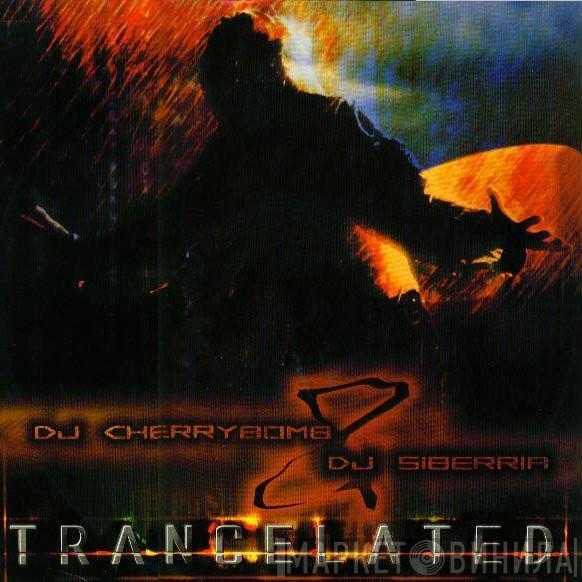 DJ Cherrybomb & DJ Siberia - Trancelated