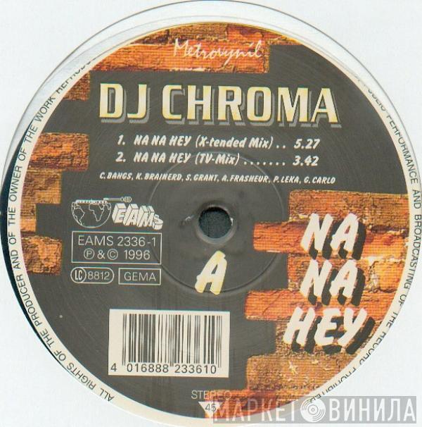  DJ Chroma  - Na Na Hey