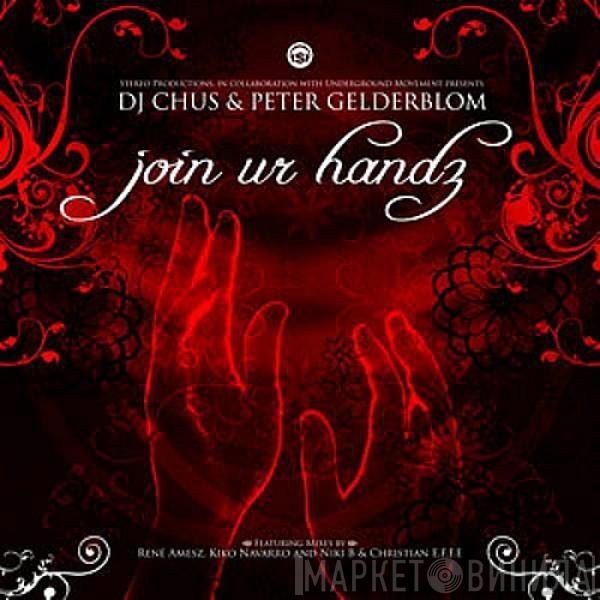 DJ Chus, Peter Gelderblom - Join Ur Handz