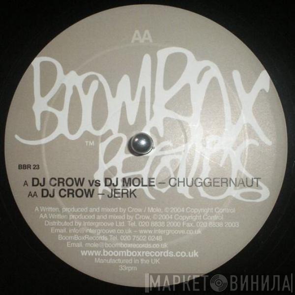 DJ Crow, DJ Mole  - Chuggernaut / Jerk