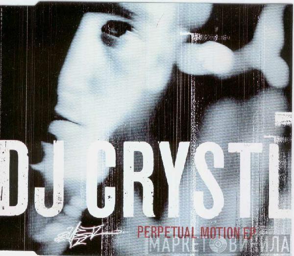 DJ Crystl - Perpetual Motion EP