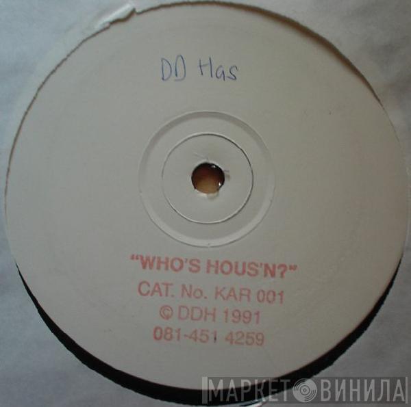 DJ DD Hass - Who's Hous'N?