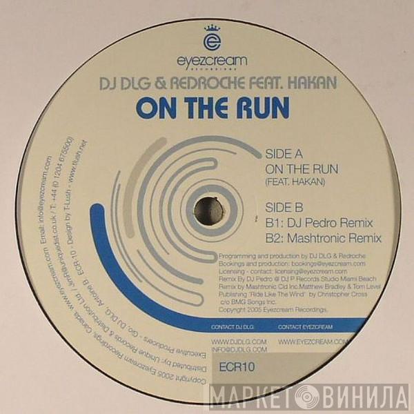 DJ DLG, RedRoche, Hakan - On The Run