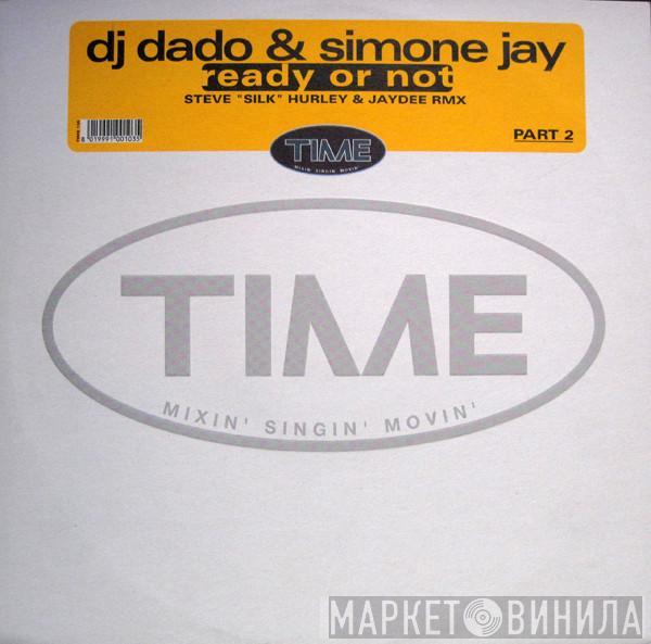 DJ Dado, Simone Jay - Ready Or Not (Part 2)