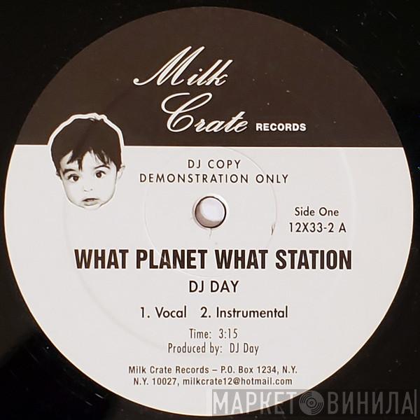 DJ Day - What Planet What Station / It Still Ain't Hard To Tell