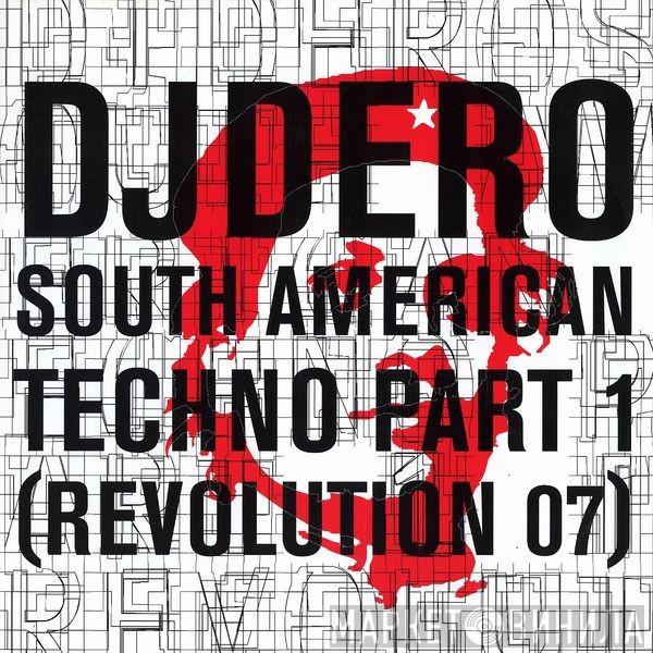 DJ Dero - South American Techno Part 1 (Revolution 07)