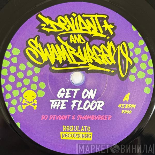 DJ Deviant, Swamburger - Get On The Floor