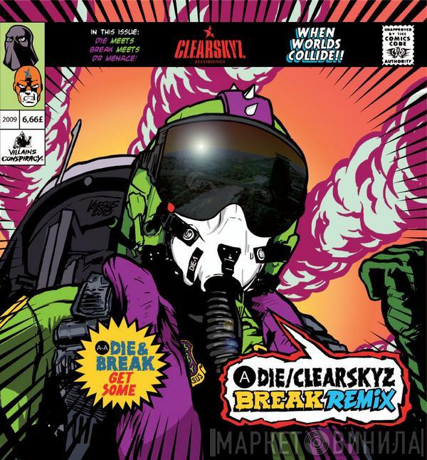 DJ Die, Break - Clear Skyz (Break Remix) / Get Some