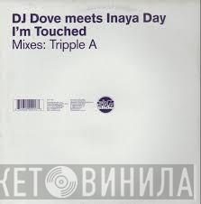 DJ Dove, Inaya Day - I'm Touched (Mixes: Tripple A)