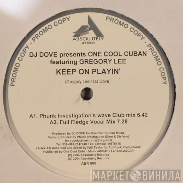 DJ Dove, One Cool Cuban, Gregory Lee - Keep On Playin'