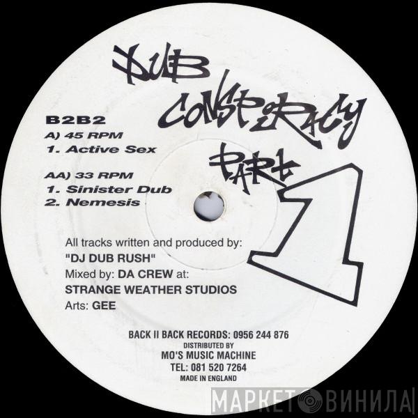 DJ Dub Rush - Dub Conspiracy Part 1