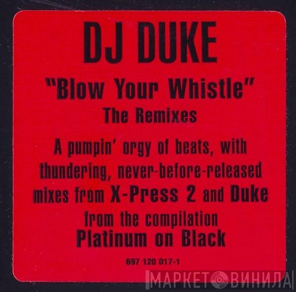  DJ Duke  - Blow Your Whistle (The Remixes)