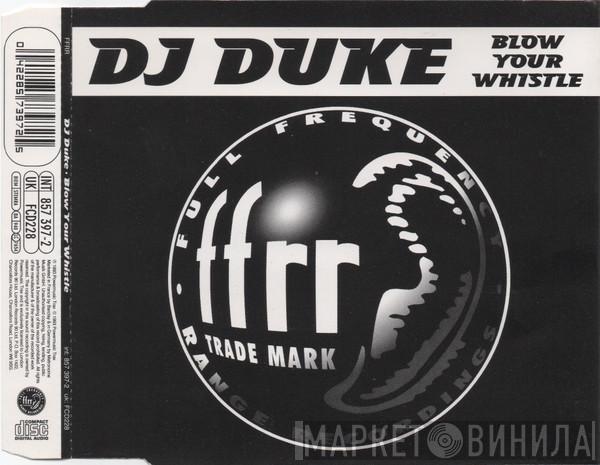  DJ Duke  - Blow Your Whistle