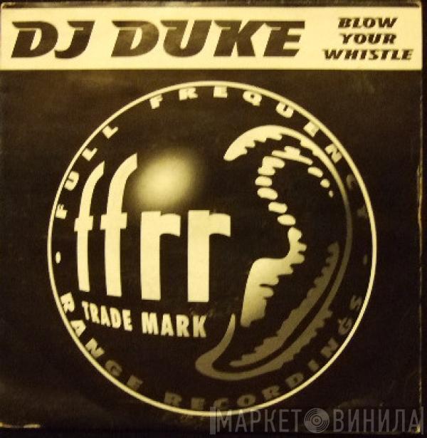 DJ Duke - Blow Your Whistle