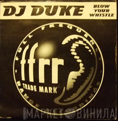  DJ Duke  - Blow Your Whistle