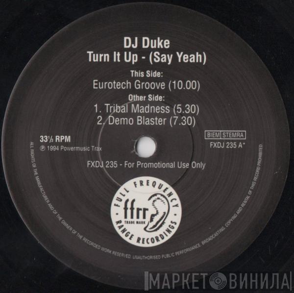 DJ Duke - Turn It Up - (Say Yeah)