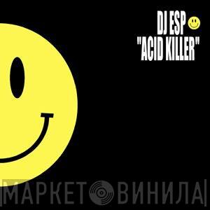 DJ ESP - Acid Killer