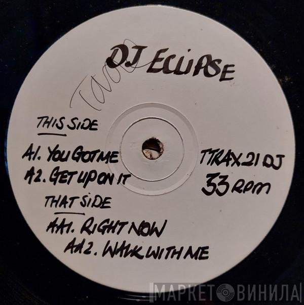DJ Eclipse  - You Got Me