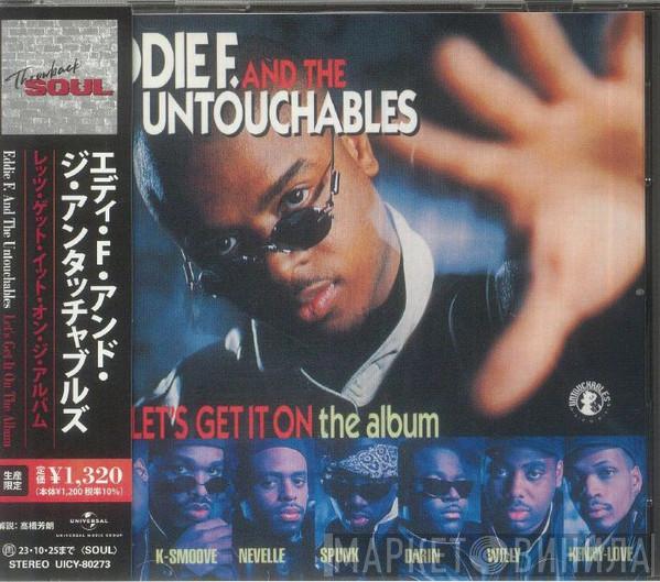 DJ Eddie F, The Untouchables  - Let's Get It On (The Album)