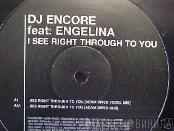 DJ Encore, Engelina - I See Right Through To You