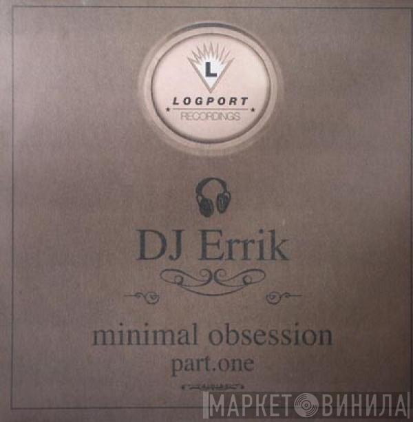 DJ Errik - Minimal Obsession (Part One)